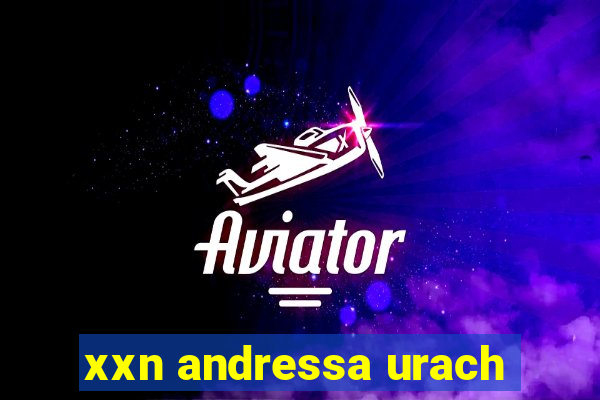 xxn andressa urach